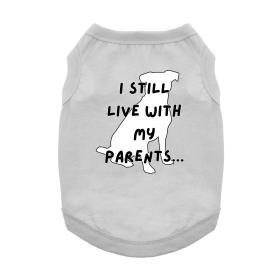 I Still Live With My Parents Dog Shirt (Color: Glacier Gray, size: X-Large)